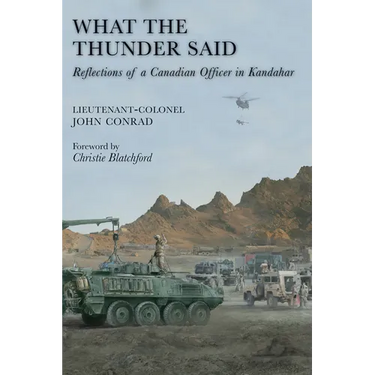 What the Thunder Said: Reflections of a Canadian Officer in Kandahar