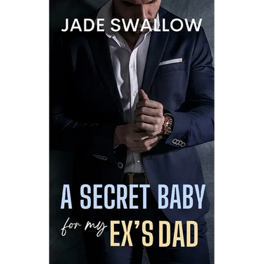 A Secret Baby for my Ex's Dad: A forbidden age gap milking billionaire romance with a curvy girl BBW FMC