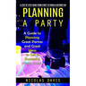 Planning a Party: A Step by Step Guide from Start to Finish & Beyond Fun (A Guide to Planning Great Parties and Great Ideas to Get a Suc