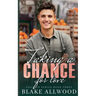 Taking A Chance For Love
