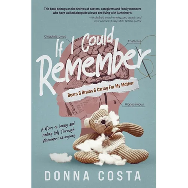 If I Could Remember: Bears & Brains & Caring For My Mother