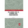 The Chinese Path to Economic Dual Transformation