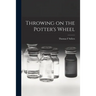 Throwing on the Potter's Wheel