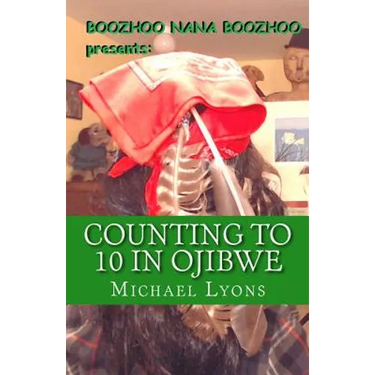 Counting to 10 in Ojibwe: A Boozhoo Nana Boozhoo Book