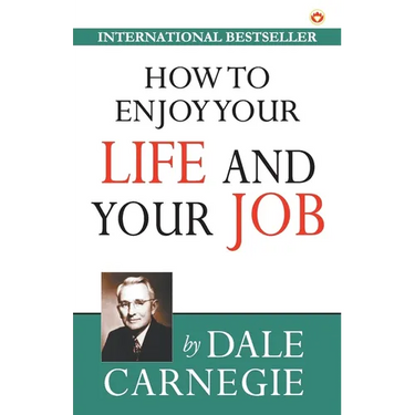 How to Enjoy Your Life and Your Job