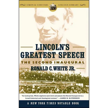 Lincoln's Greatest Speech: The Second Inaugural