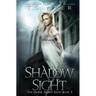 Shadow Sight: A Dark Sight Novel #4