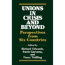 Unions in Crisis and Beyond: Perspectives from Six Countries