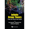 Infinite Group Theory: From the Past to the Future