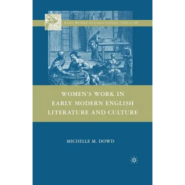 Women's Work in Early Modern English Literature and Culture