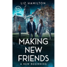 Making New Friends: A New Beginning: A New Beginning by Liz Hamilton: A New Beginning