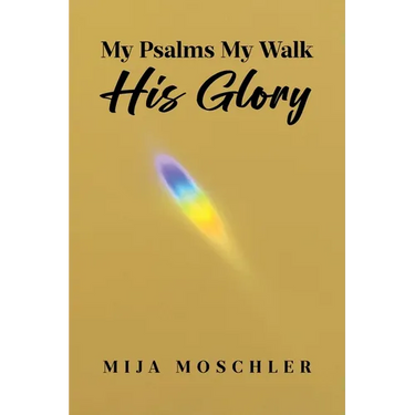 My Psalms My Walk His Glory
