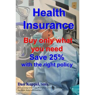 Health Insurance: Buy ONLY what you need Save 25% with the right policy
