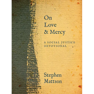 On Love and Mercy: A Social Justice Devotional