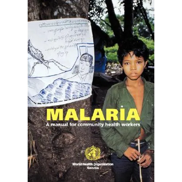 Malaria: A manual for community health workers