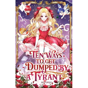 Ten Ways to Get Dumped by a Tyrant: Volume I (Light Novel)