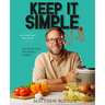 Keep It Simple, Y'All: Easy Dinners from Your Barefoot Neighbor: A Cookbook