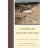 Primer in Theatre History: From the Greeks to the Spanish Golden Age