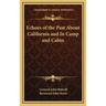 Echoes of the Past About California and In Camp and Cabin