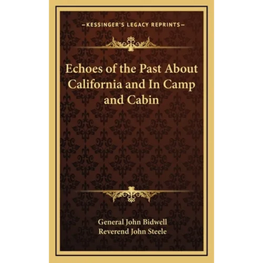 Echoes of the Past About California and In Camp and Cabin