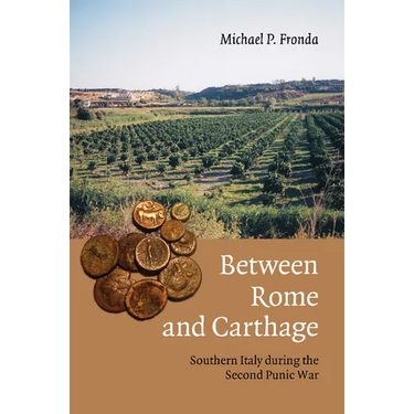 Between Rome and Carthage: Southern Italy During the Second Punic War