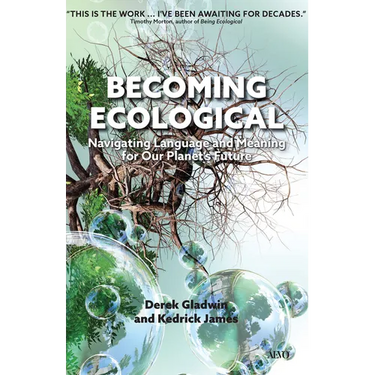 Becoming Ecological: Navigating Language and Meaning for Our Planet's Future