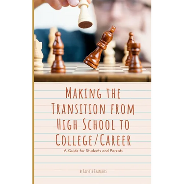 Making the Transition from High School to College/Career: A Guide for Students and Parents