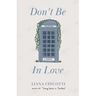 Don't Be In Love