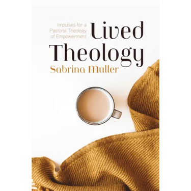 Lived Theology: Impulses for a Pastoral Theology of Empowerment