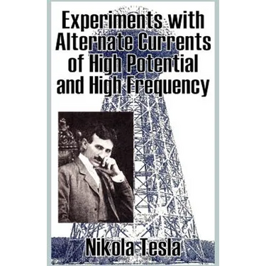 Experiments with Alternate Currents of High Potential and High Frequency