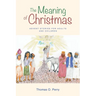 The Meaning of Christmas: Advent Stories for Adults and Children