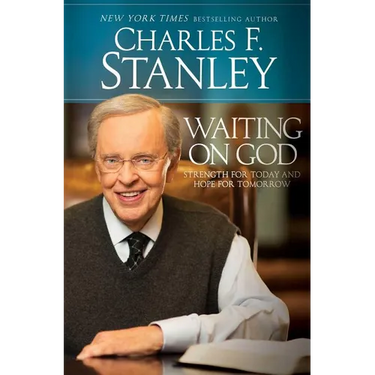 Waiting on God: Strength for Today and Hope for Tomorrow