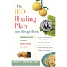 The Ibd Healing Plan and Recipe Book: Using Whole Foods to Relieve Crohn's Disease and Colitis