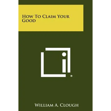 How to Claim Your Good