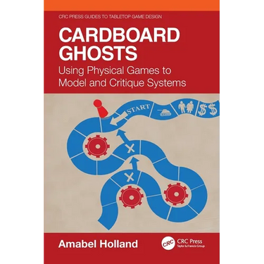 Cardboard Ghosts: Using Physical Games to Model and Critique Systems