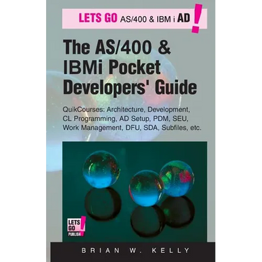 The AS/400 and IBM i Pocket Developers Guide: QuikCourses: Architecture, AD Setup, CL, PDM, SEU, DFU, Work Management, SDA, Subfiles, etc.