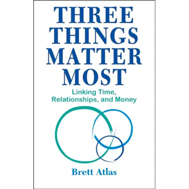 Three Things Matter Most: Linking Time, Relationships, and Money