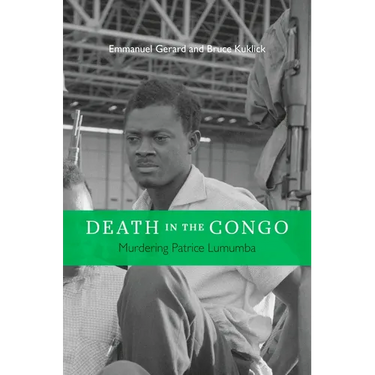 Death in the Congo: Murdering Patrice Lumumba