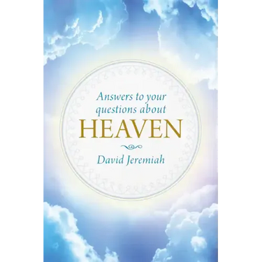 Answers to Your Questions about Heaven