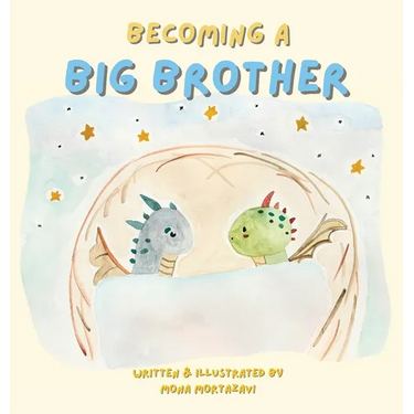 Becoming a Big Brother: A Warm and Magical Story About Change, Feelings, and the Adventure of Siblinghood