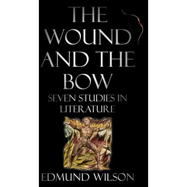 The Wound and the Bow: Seven Studies in Literature