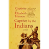 An Account of the Captivity of Elizabeth Hanson Now or Late of Kachecky; in New-England: Who, with Four of Her Children and Servant-maid, Was Taken Ca