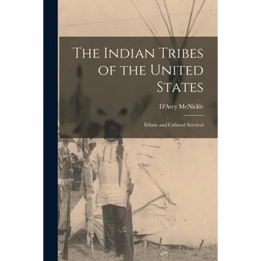 The Indian Tribes of the United States: Ethnic and Cultural Survival