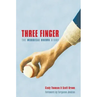 Three Finger: The Mordecai Brown Story