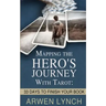 Mapping the Hero's Journey With Tarot: 33 Days To Finish Your Book