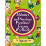 Alphabet and Numbers Preschool Tracing Workbook for Toddlers and Kids Ages 3-5: Teach your toddler how to write albhabet letters and numbers 0 through