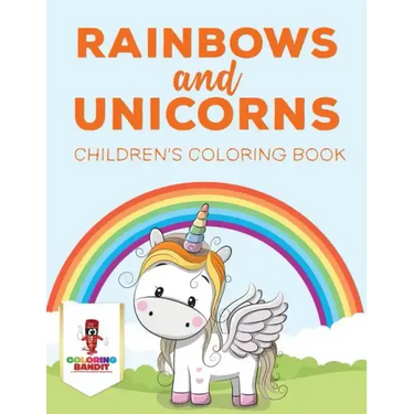 Rainbows and Unicorns: Children's Coloring Book