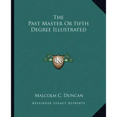 The Past Master or Fifth Degree Illustrated