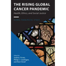 The Rising Global Cancer Pandemic