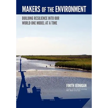 Makers of the Environment: Building resilience into our world one model at a time. BIM of the Book about Information!